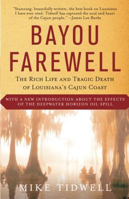Bayou Farewell The Rich Life and Tragic Death of Louisiana's Cajun Coast  9780375725173 Front Cover