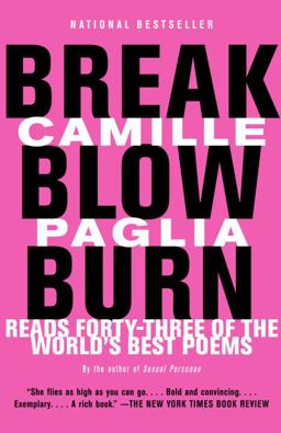 Break, Blow, Burn Camille Paglia Reads Forty-Three of the World's Best Poems  9780375725395 Front Cover