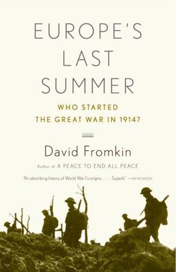 Europe's Last Summer Who Started the Great War In 1914?  9780375725753 Front Cover