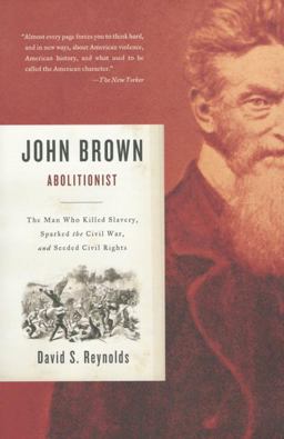 John Brown, Abolitionist The Man Who Killed Slavery, Sparked the Civil War, and Seeded Civil Rights  9780375726156 Front Cover