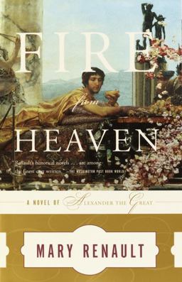 Fire from Heaven A Novel of Alexander the Great 2nd 9780375726828 Front Cover