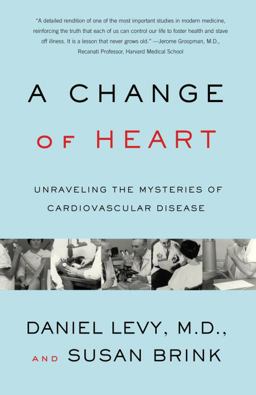 Change of Heart Unraveling the Mysteries of Cardiovascular Disease  9780375727047 Front Cover