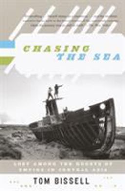 Chasing the Sea Lost among the Ghosts of Empire in Central Asia  9780375727542 Front Cover