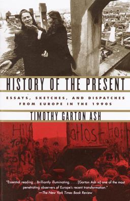 History of the Present Essays, Sketches, and Dispatches from Europe in The 1990s  9780375727627 Front Cover