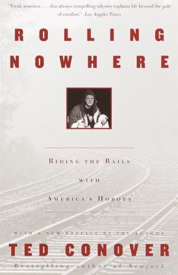 Rolling Nowhere Riding the Rails with America's Hoboes  9780375727863 Front Cover