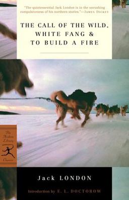 Call of the Wild, White Fang and to Build a Fire 98th 9780375752513 Front Cover