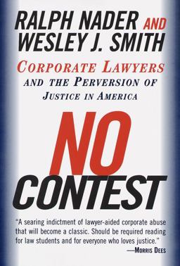 No Contest Corporate Lawyers and the Perversion of Justice in America  9780375752582 Front Cover