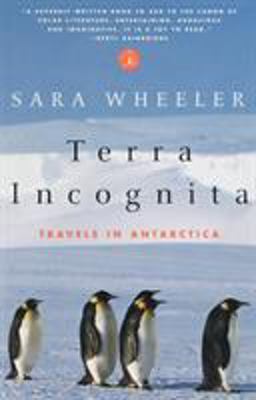 Terra Incognita Travels in Antarctica  9780375753381 Front Cover
