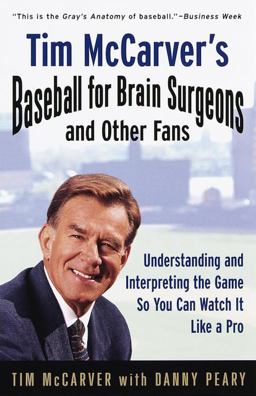 Tim Mccarver's Baseball for Brain Surgeons and Other Fans