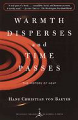 Warmth Disperses and Time Passes The History of Heat  9780375753725 Front Cover
