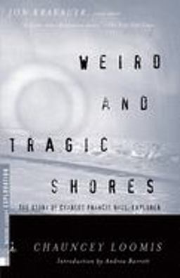 Weird and Tragic Shores The Story of Charles Francis Hall, Explorer  9780375755255 Front Cover