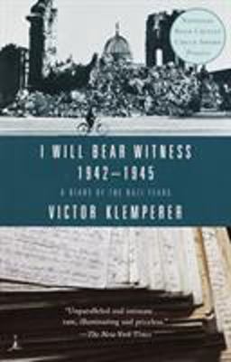 I Will Bear Witness, Volume 2 A Diary of the Nazi Years: 1942-1945  9780375756979 Front Cover