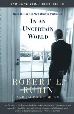In an Uncertain World Tough Choices from Wall Street to Washington  9780375757303 Front Cover