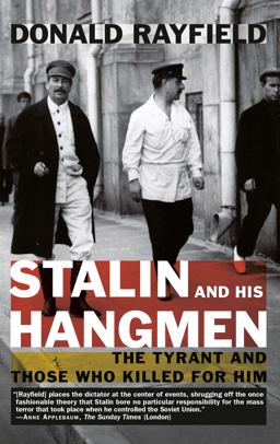 Stalin and His Hangmen The Tyrant and Those Who Killed for Him  9780375757716 Front Cover