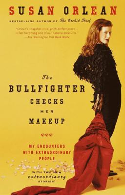 Bullfighter Checks Her Makeup My Encounters with Extraordinary People  9780375758638 Front Cover