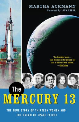 Mercury 13 The True Story of Thirteen Women and the Dream of Space Flight  9780375758935 Front Cover