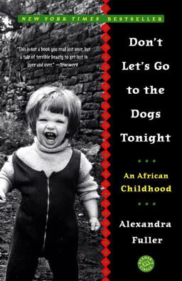 Don't Let's Go to the Dogs Tonight An African Childhood  9780375758997 Front Cover