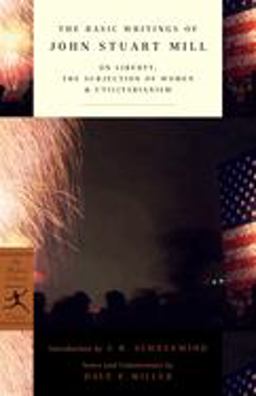 Basic Writings of John Stuart Mill On Liberty, the Subjection of Women and Utilitarianism  9780375759185 Front Cover