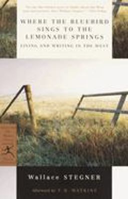 Where the Bluebird Sings to the Lemonade Springs Living and Writing in the West  9780375759321 Front Cover