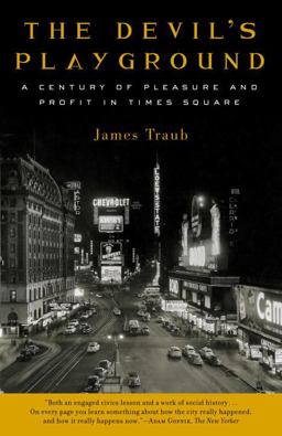 Devil's Playground A Century of Pleasure and Profit in Times Square  9780375759789 Front Cover