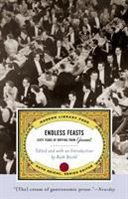 Endless Feasts Sixty Years of Writing from Gourmet  9780375759925 Front Cover