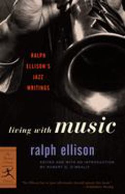 Living with Music Ralph Ellison's Jazz Writings  9780375760235 Front Cover