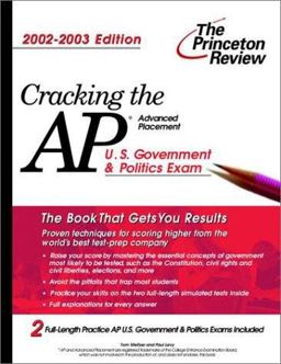 Cracking the AP U. S. Government and Politics, 2002-2003 Edition