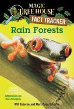 Rain Forests A Nonfiction Companion to Magic Tree House #6: Afternoon on the Amazon  9780375813559 Front Cover