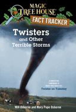 Twisters and Other Terrible Storms A Nonfiction Companion to Magic Tree House #23: Twister on Tuesday  9780375813580 Front Cover