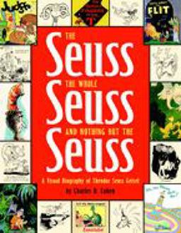 Seuss, the Whole Seuss and Nothing but the Seuss A Visual Biography of Theodor Seuss Geisel  9780375822483 Front Cover