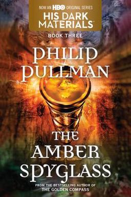 His Dark Materials: the Amber Spyglass (Book 3)