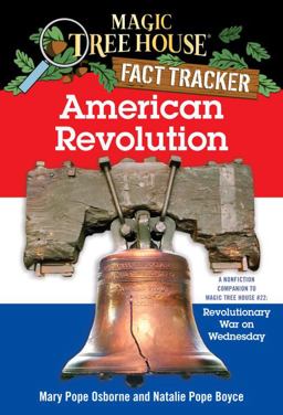 American Revolution A Nonfiction Companion to Magic Tree House #22: Revolutionary War on Wednesday  9780375823794 Front Cover