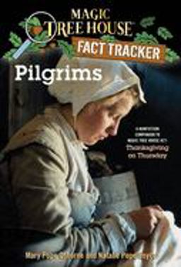 Pilgrims A Nonfiction Companion to Magic Tree House #27: Thanksgiving on Thursday  9780375832192 Front Cover