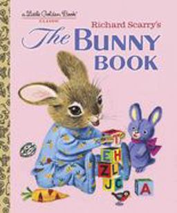 Richard Scarry's the Bunny Book A Classic Children's Book  9780375832246 Front Cover