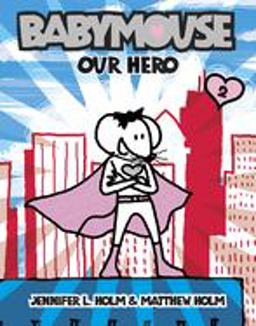 Babymouse #2: Our Hero  9780375832307 Front Cover