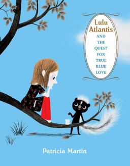 Lulu Atlantis and the Quest for True Blue Love  9780375840166 Front Cover