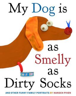 My Dog Is As Smelly As Dirty Socks And Other Funny Family Portraits  9780375840524 Front Cover