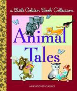 Little Golden Collection: Animal Tales Little Golden Collection: Animal Tales