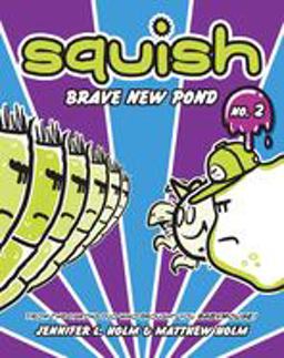 Squish #2: Brave New Pond  9780375843907 Front Cover
