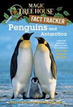 Penguins and Antarctica A Nonfiction Companion to Magic Tree House Merlin Mission #12: Eve of the Emperor Penguin  9780375846649 Front Cover