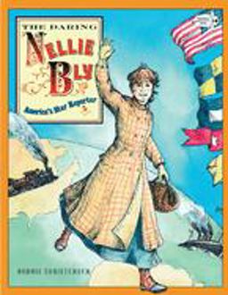 Daring Nellie Bly America's Star Reporter  9780375851186 Front Cover