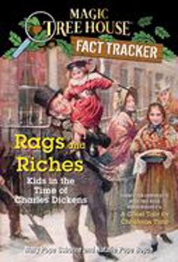 Rags and Riches: Kids in the Time of Charles Dickens A Nonfiction Companion to Magic Tree House Merlin Mission #16: a Ghost Tale for Christmas Time  9780375860102 Front Cover