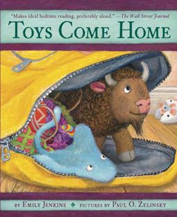 Toys Come Home Being the Early Experiences of an Intelligent Stingray, a Brave Buffalo, and a Brand-New Someone Called Plastic  9780375862007 Front Cover