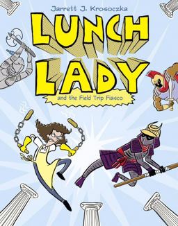 Lunch Lady and the Field Trip Fiasco Lunch Lady #6  9780375867309 Front Cover