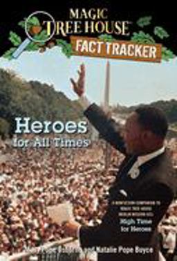 Heroes for All Times A Nonfiction Companion to Magic Tree House Merlin Mission #23: High Time for Heroes  9780375870279 Front Cover