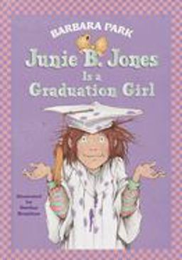 Junie B. Jones #17: Junie B. Jones Is a Graduation Girl