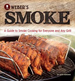 Weber's Smoke A Guide to Smoke Cooking for Everyone and Any Grill  9780376020673 Front Cover