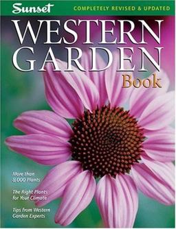Western Garden Book More Than 8,000 Plants - The Right Plants for Your Climate - Tips from Western Garden Experts 8th 9780376039163 Front Cover