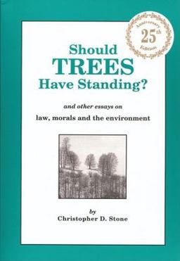 Should Trees Have Standing? And Other Essays on Law, Morals and the Environment  9780379213812 Front Cover