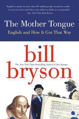 Mother Tongue English and How It Got That Way  9780380715435 Front Cover